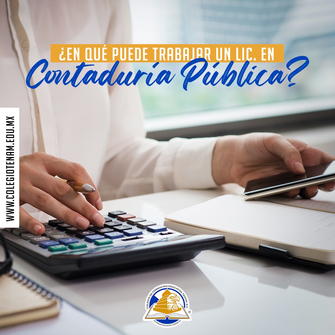 ¿En que puede trabajar un Licenciado en Contaduria Pública?